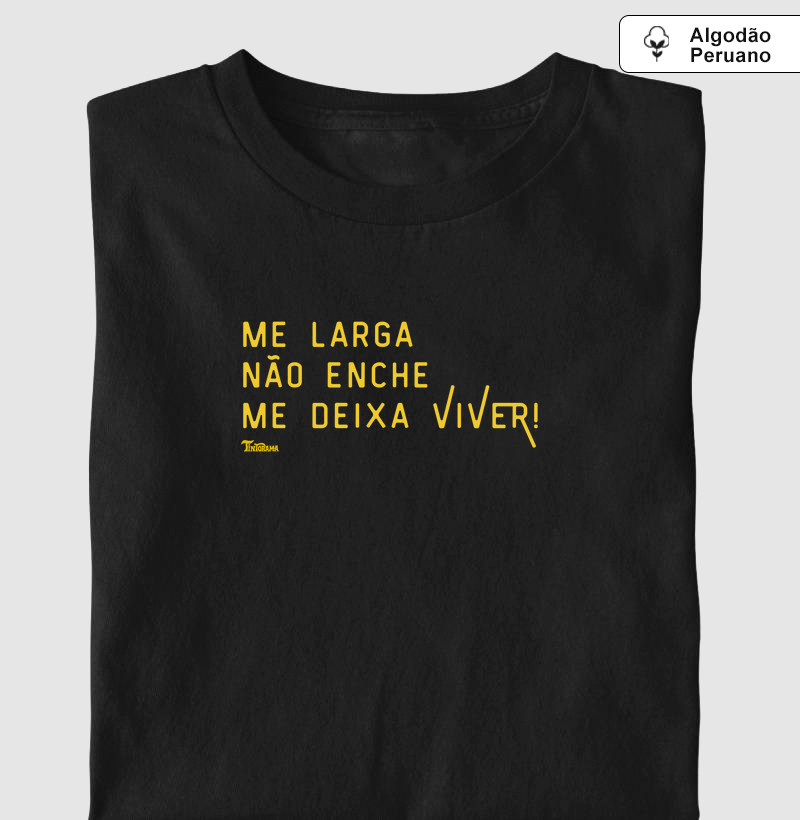 Camiseta de Algodão Peruano "Me Deixa Viver"