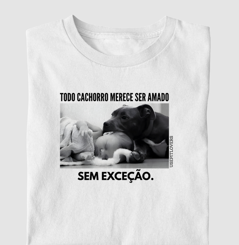 TODO CACHORRO MERECE SER AMADO - SEM EXEÇÃO.