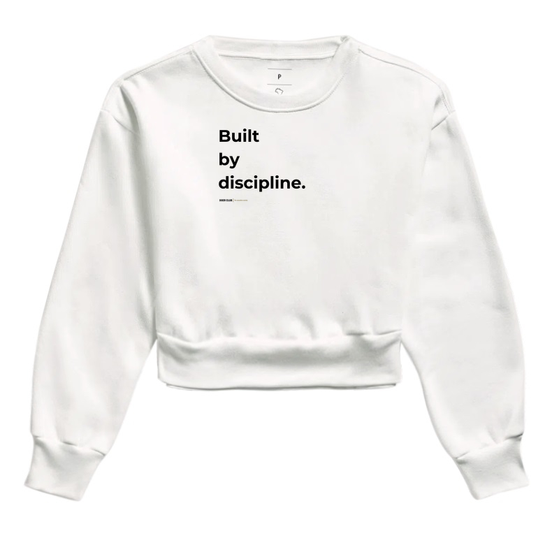 Built by discipline.