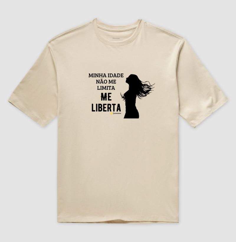 Minha idade não me limita. Me liberta.