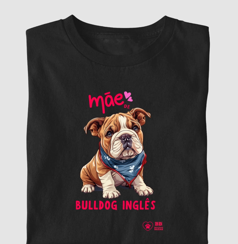 Camiseta Bulldog Ingles "Mãe de Bulldog 9"