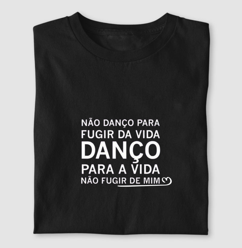 Danço para a vida não fugir de mim