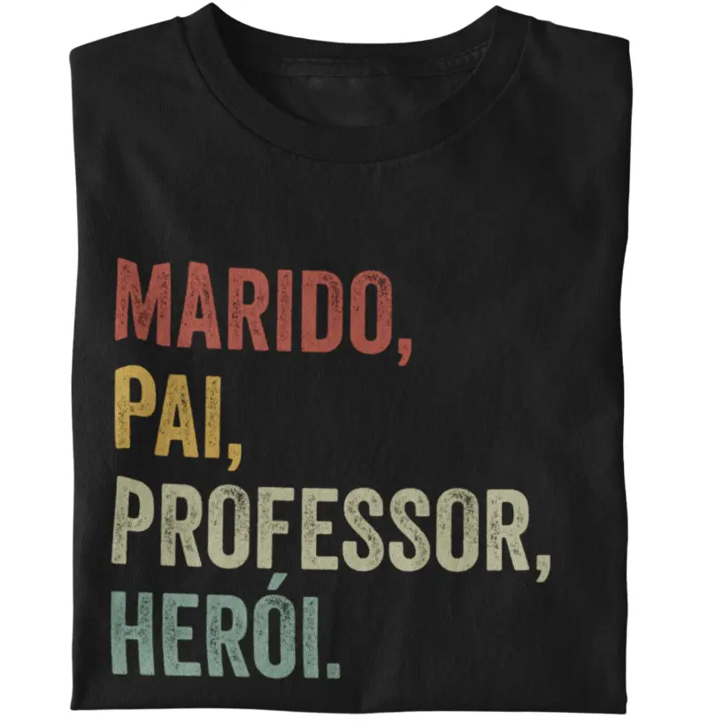 Marido, Pai, Professor, Herói.