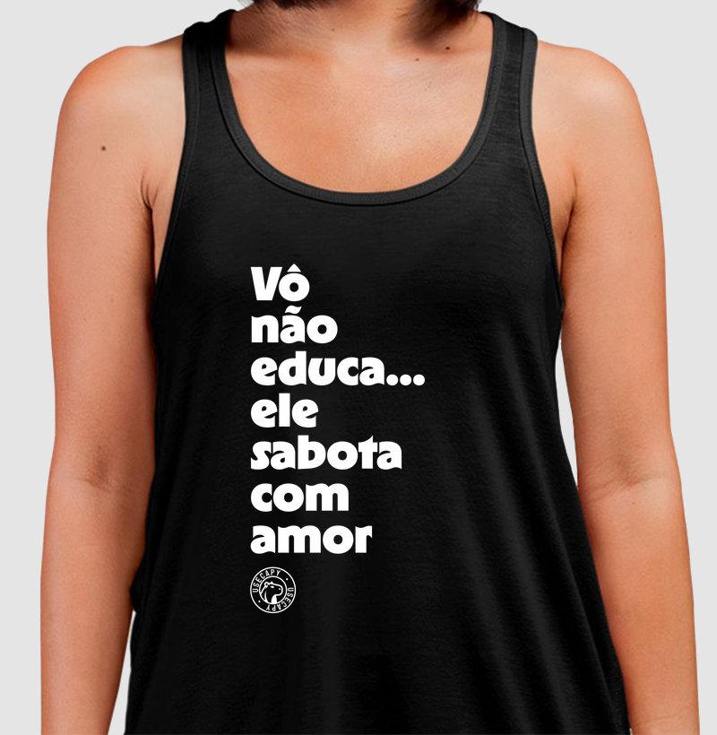 Vô não educa... ele sabota com amor