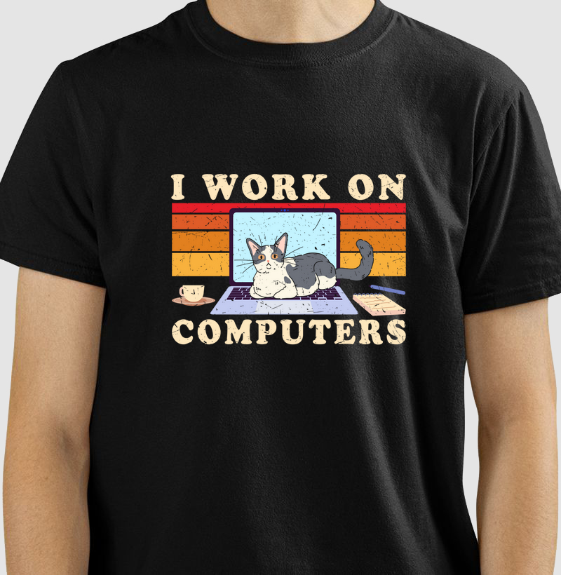 I work on Computers