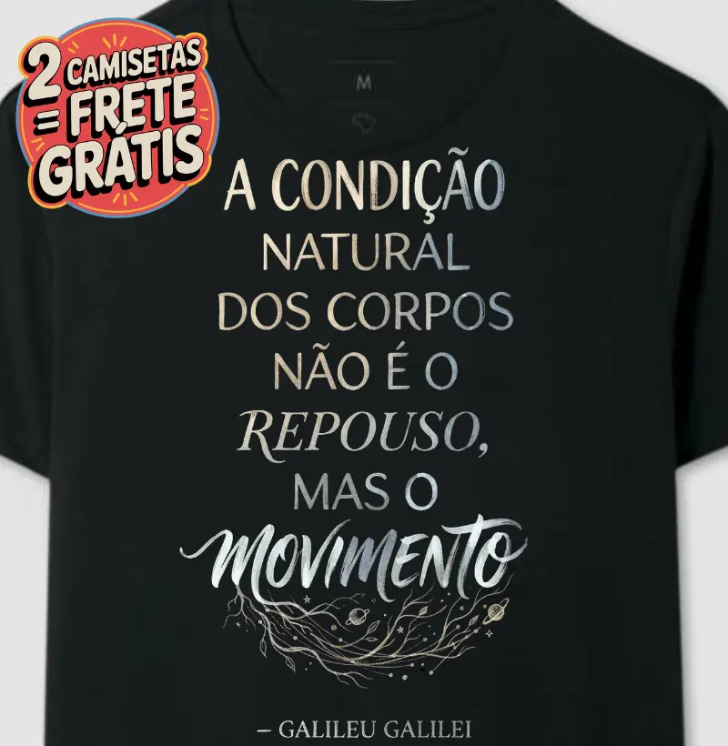 Camiseta Frase de Galileu Movimento