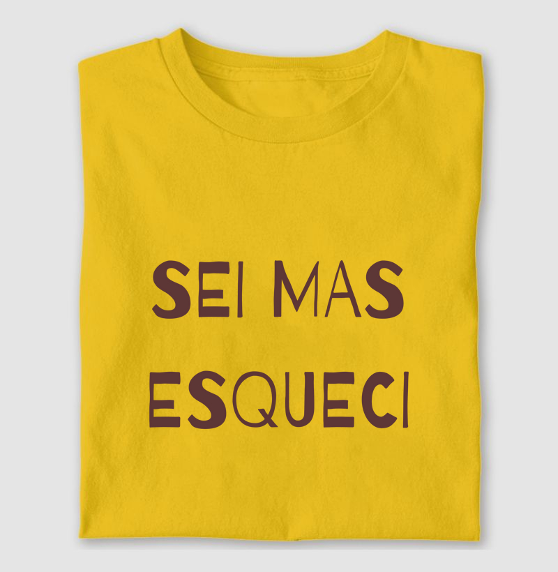 Camiseta SEI MAS ESQUECI