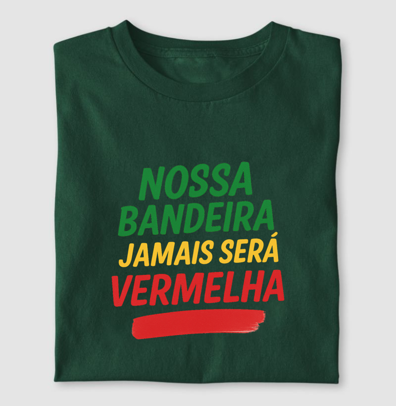 Nossa bandeira jamais será vermelha