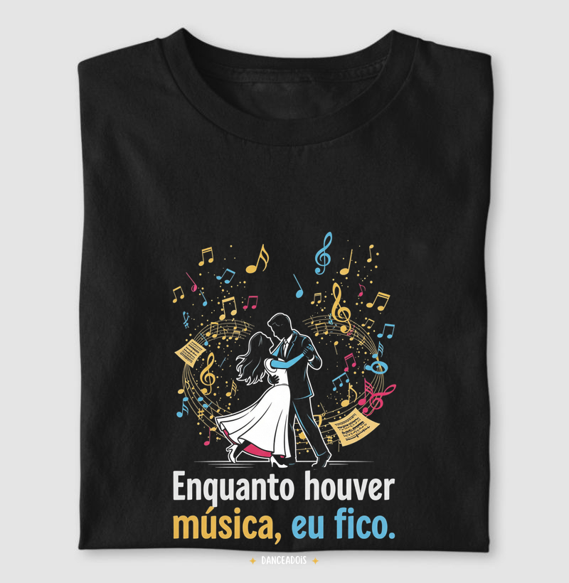 Enquanto houve música, eu fico