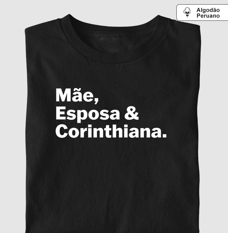 Mãe, Esposa & Corinthiana.