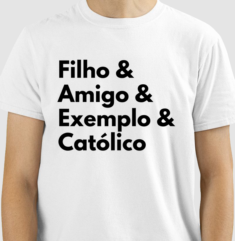 Filho, amigo, exemplo e católico