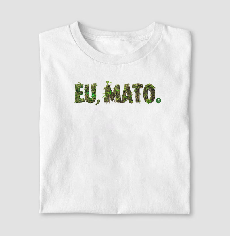 Eu, mato.