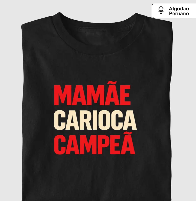 Mamãe. Carioca. Campeã