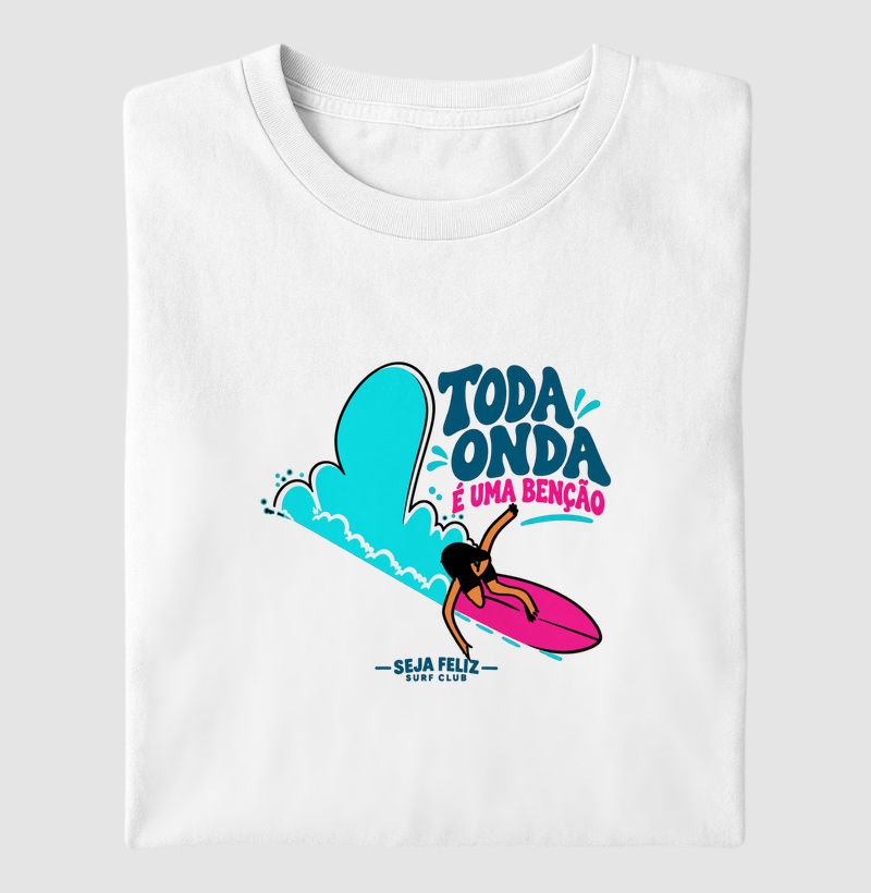 Toda Onda é uma Benção — Seja Feliz Surf Club - Camiseta
