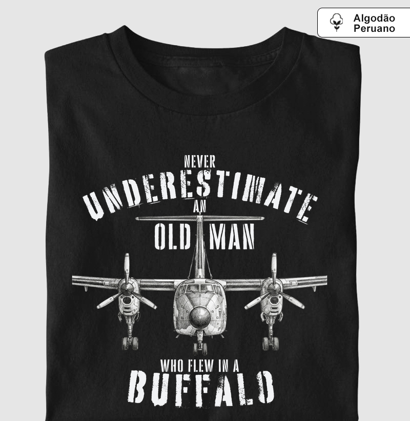 Never underestimate an old man who flew in a Buffalo