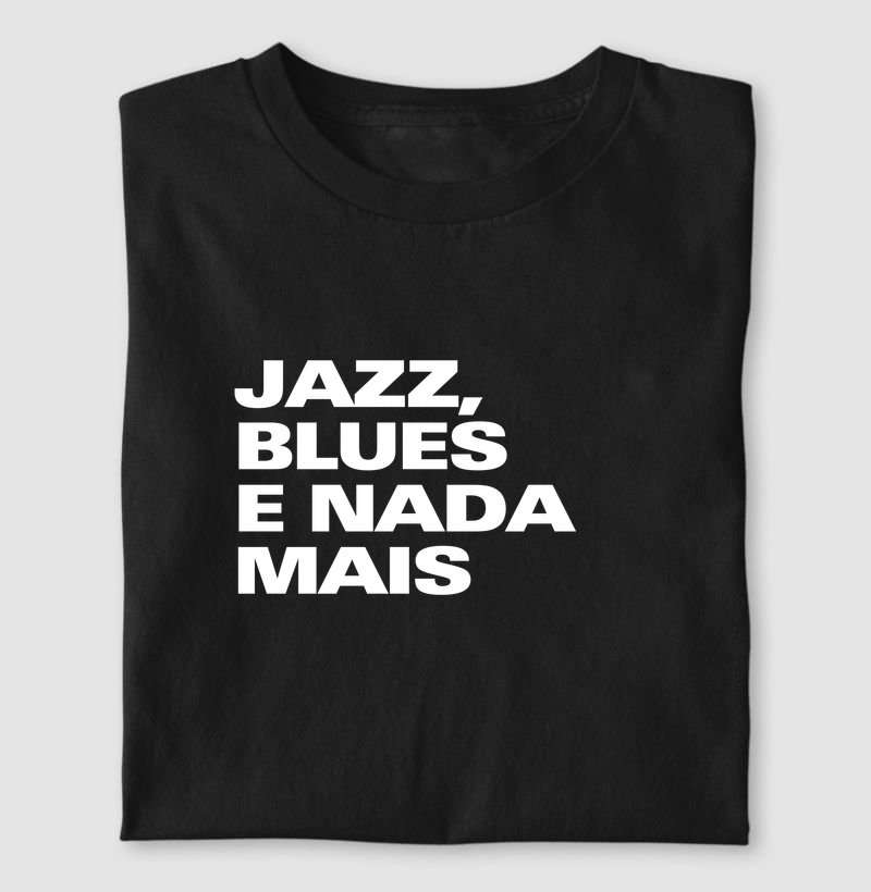 Jazz, Blues e nada mais