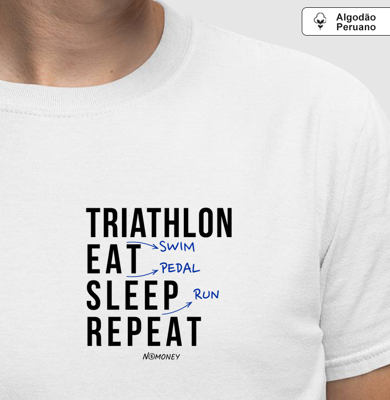 Camiseta Triathlon (Swim). Eat. Sleep. Repeat. - Algodão Peruano