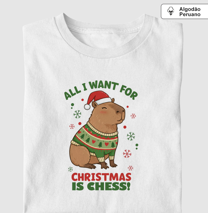 All I want for Christmas is CHESS!  - Camiseta Algodão Peruano
