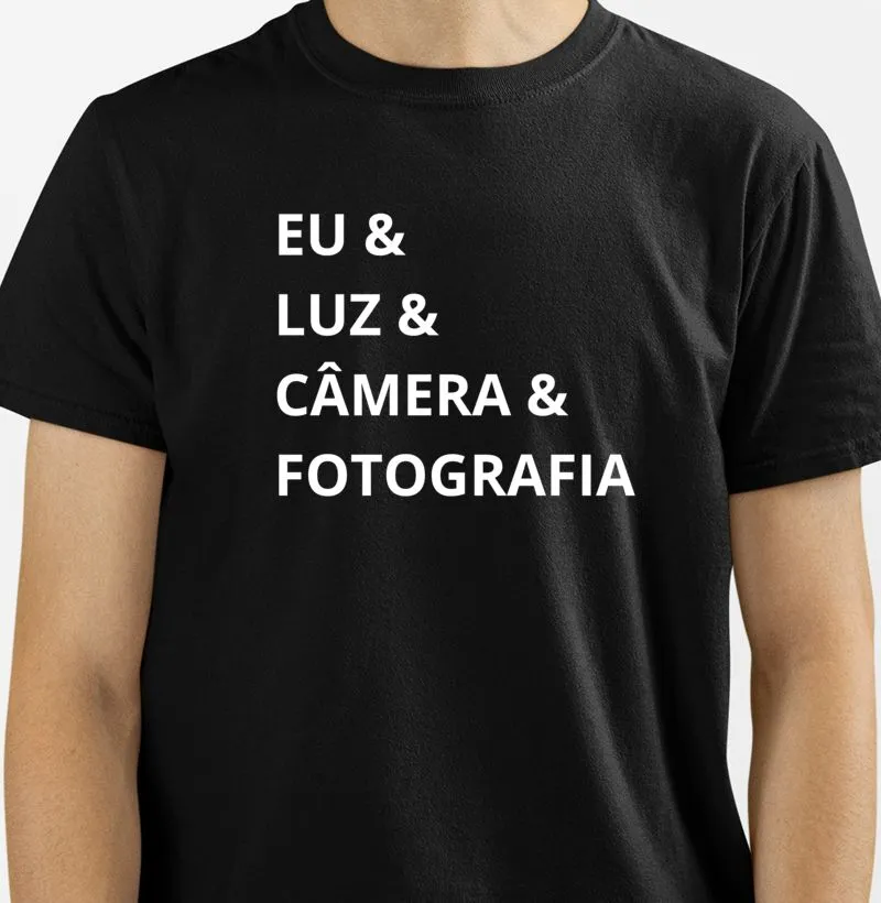 Camiseta eu, luz, câmera e fotografia