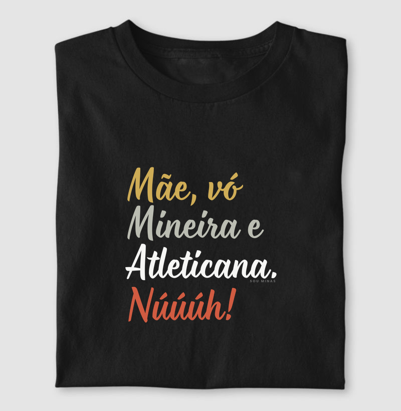 Camiseta Mãe Vó Mineira Atleticana | Gerações Atleticanas