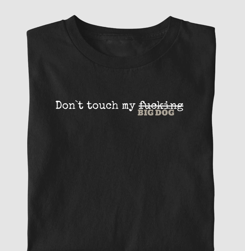 Don't touch my big dog