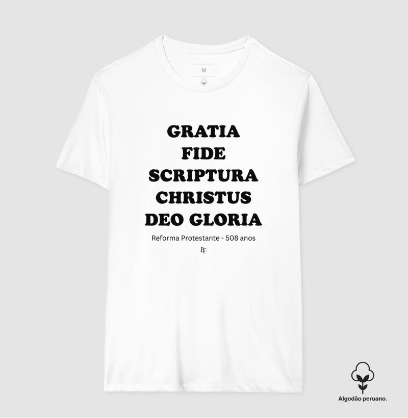 Gratia, Fide, Scriptura, Christus, Deo Gloria - Camiseta Algodão Peruano