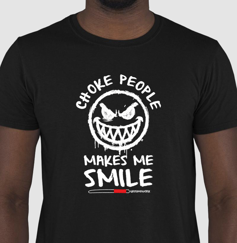 Choke people makes me smile