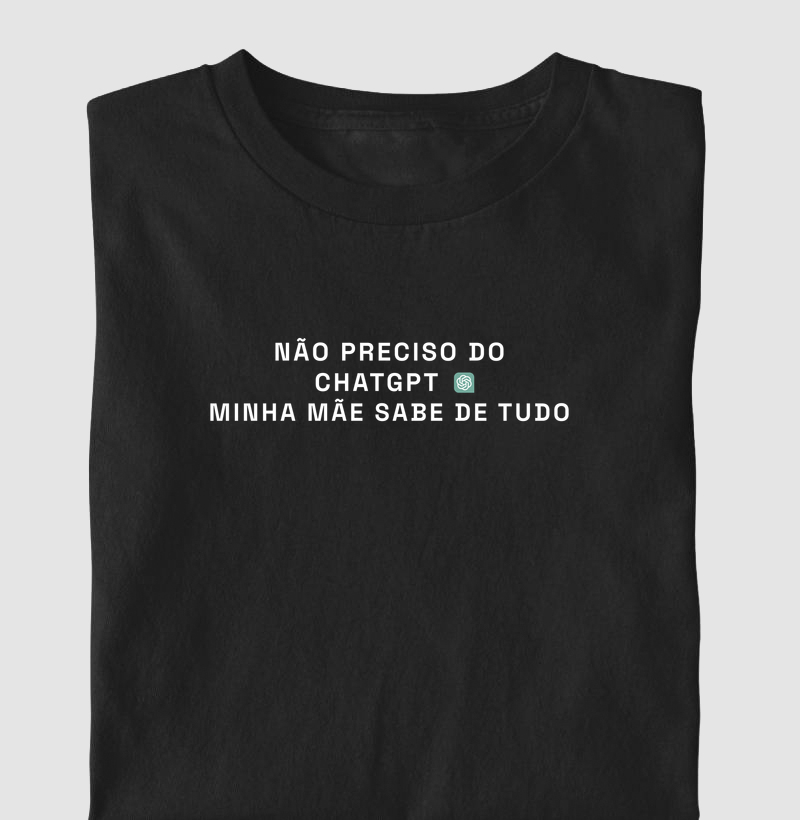Não preciso de ChatGPT, minha mãe sabe de tudo