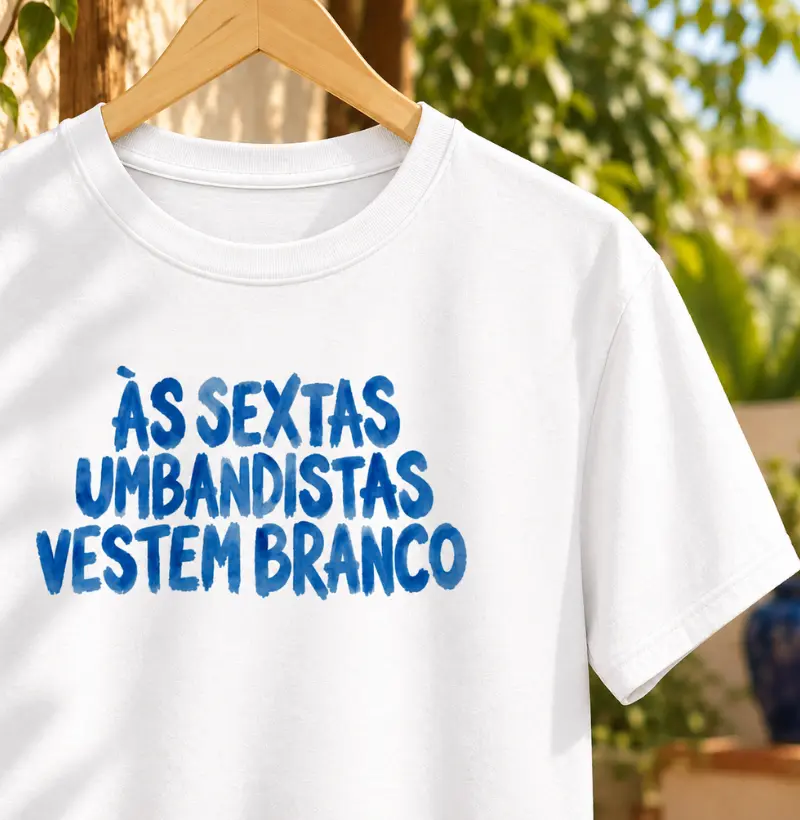 ÀS SEXTAS UMBANDISTAS VESTEM BRANCO