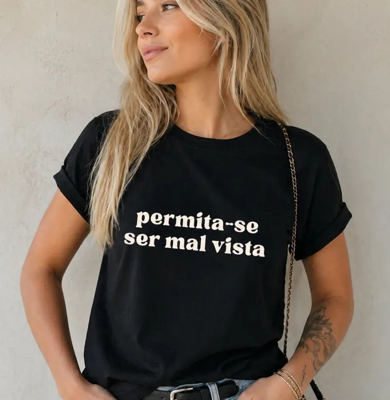 Camiseta Permita-se Ser Mal Vista