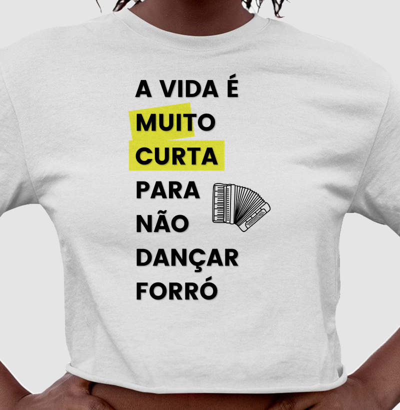 A vida é muito curta para não dançar forró