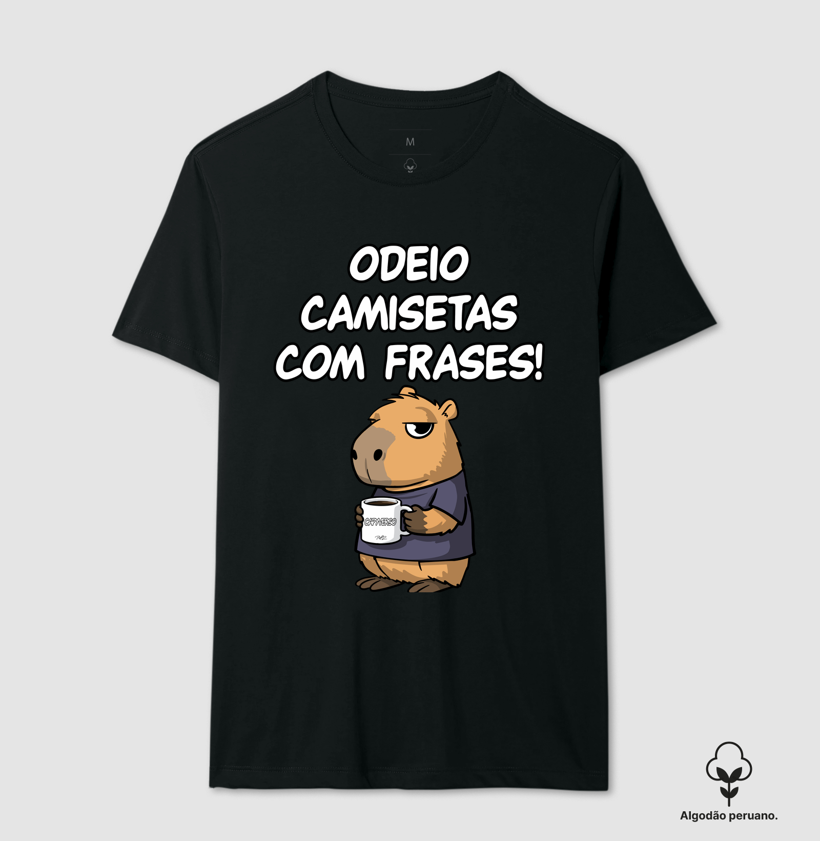 Odeio camisetas com frases - Camiseta Algodão Peruano