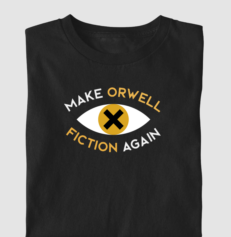 Make Orwell Fiction Again - O Olho que Tudo Vê