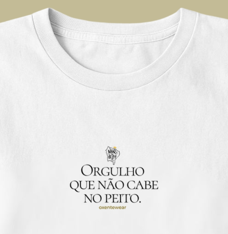 Camiseta "Orgulho que não cabe no peito"