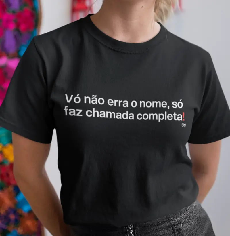 Vó não erra o nome, só faz chamada completa