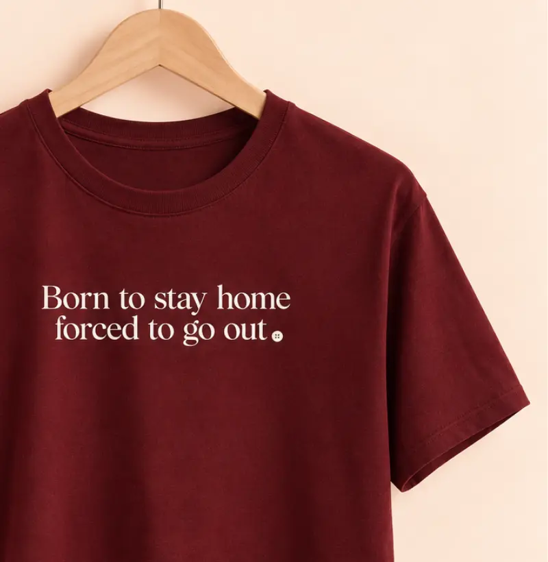 BORN TO STAY HOME