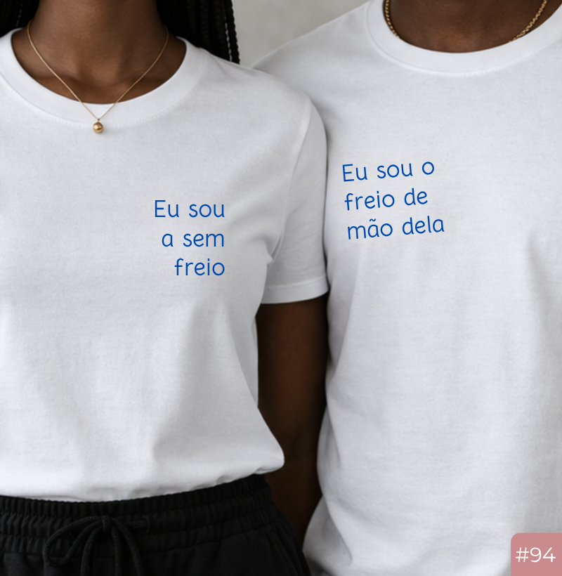 Camiseta Feminina #94 - Eu Sou a Sem Freio