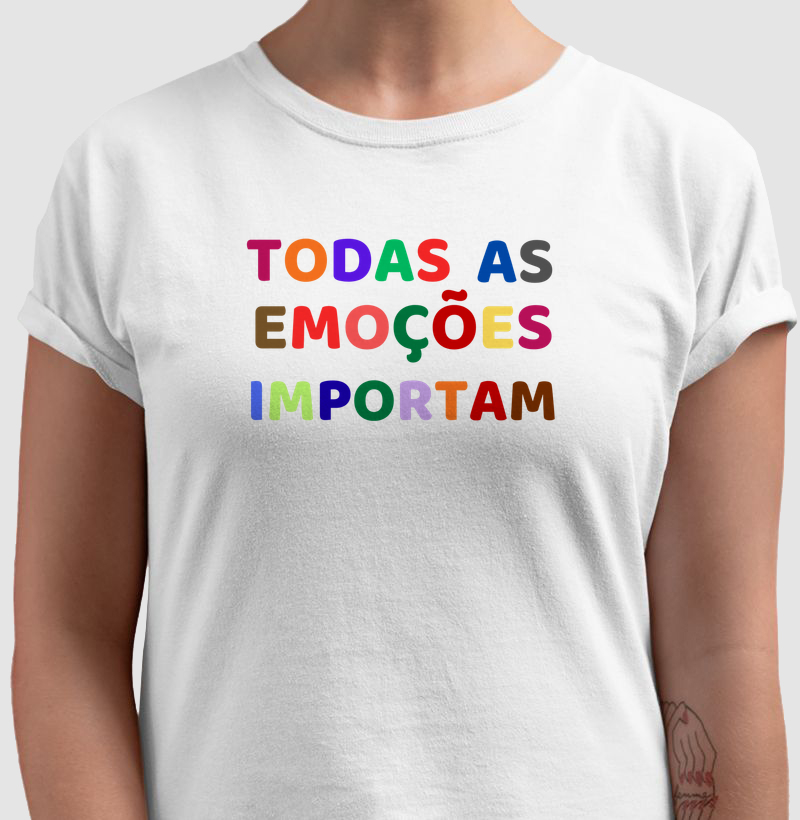 camiseta Todas as emoções Importam