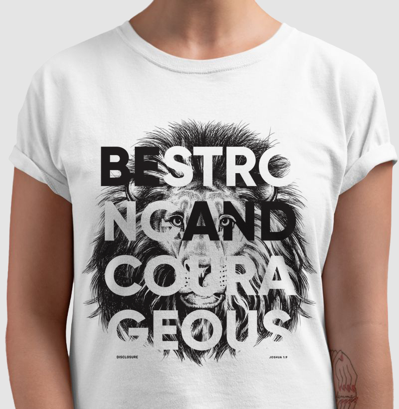 Be Strong and Courageous