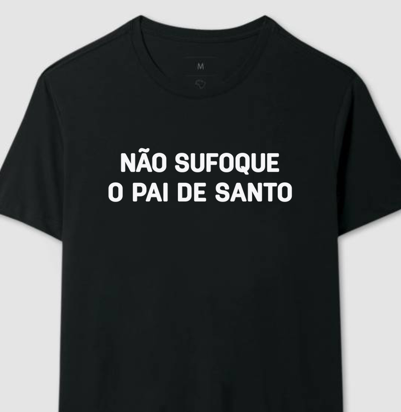 Não sufoque o pai de santo