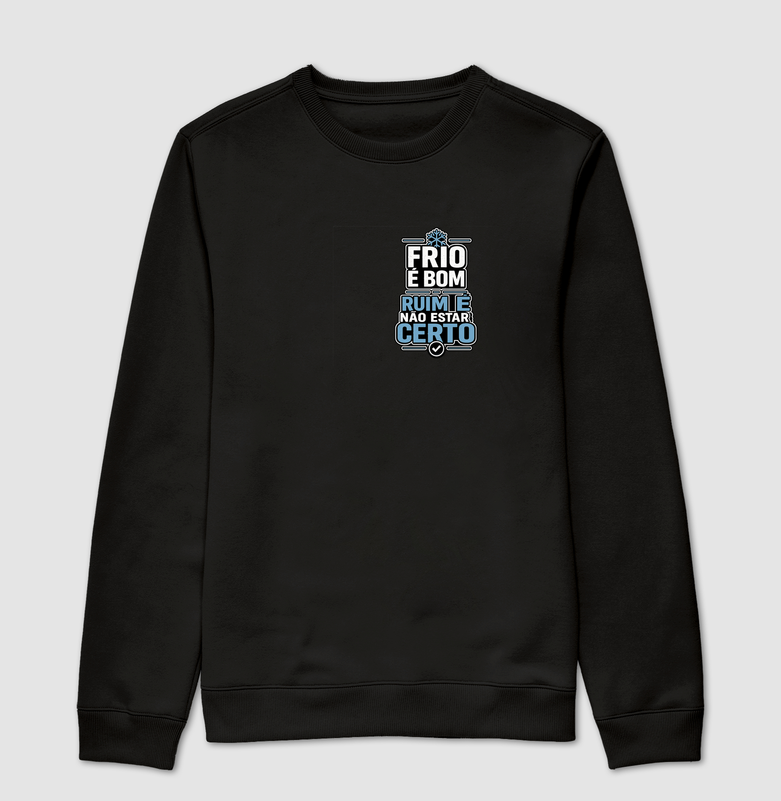 Frio é Bom - Suéter Moletom