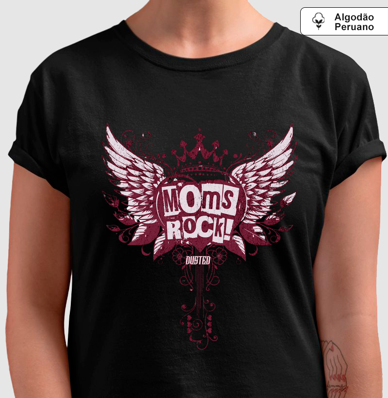 Moms Rocks - Produto Premium - Algodão Peruano