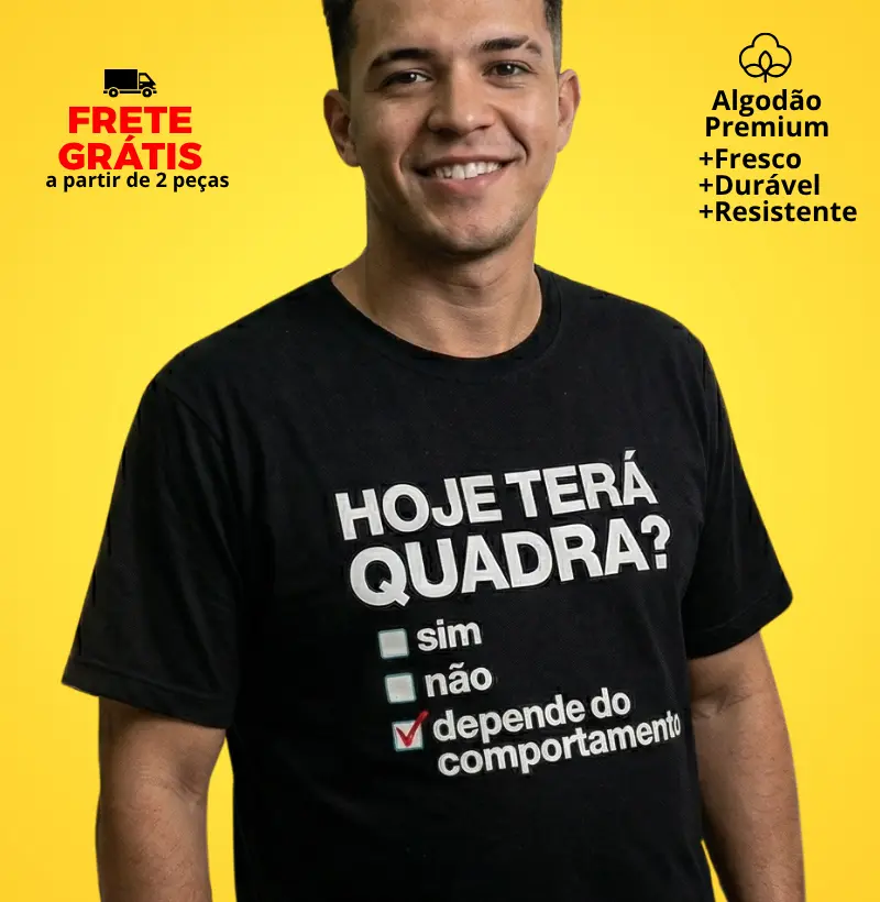 Camiseta Hoje Terá Quadra?