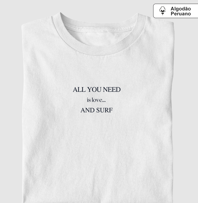 Camiseta "ALL YOU NEED IS LOVE... AND SURF"
