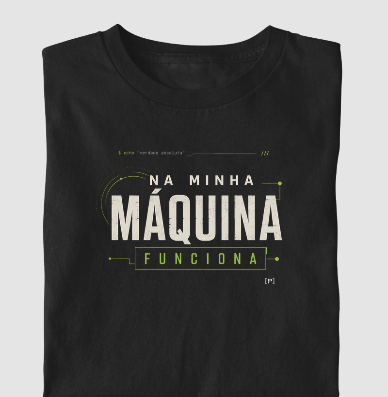 Camiseta Dev Na Minha Máquina Funciona