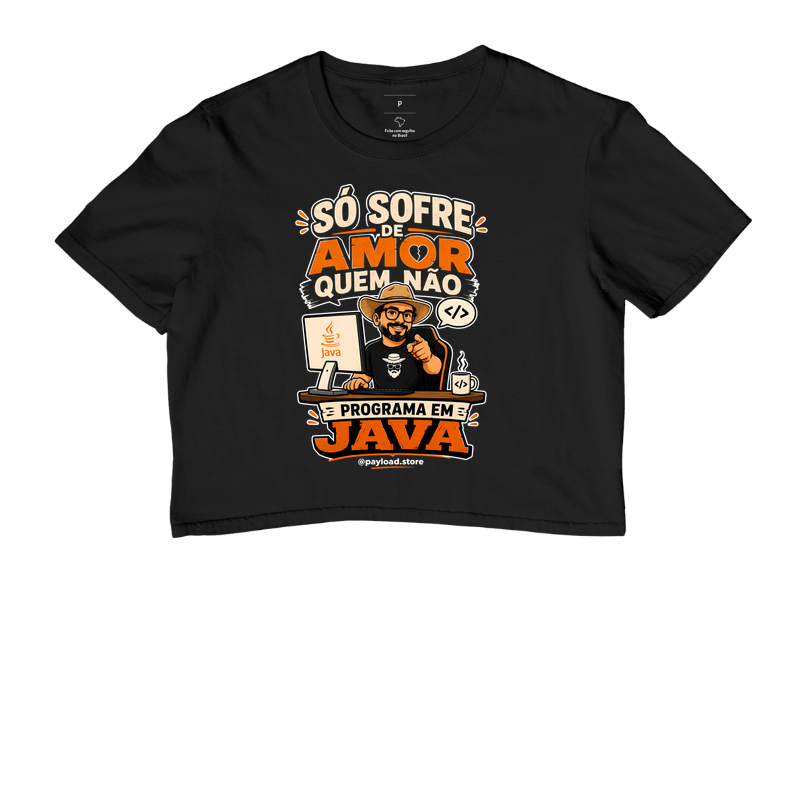 Só Sofre de Amor Quem Não Programa em Java (Dark Mode)— Coleção Matuto Programador