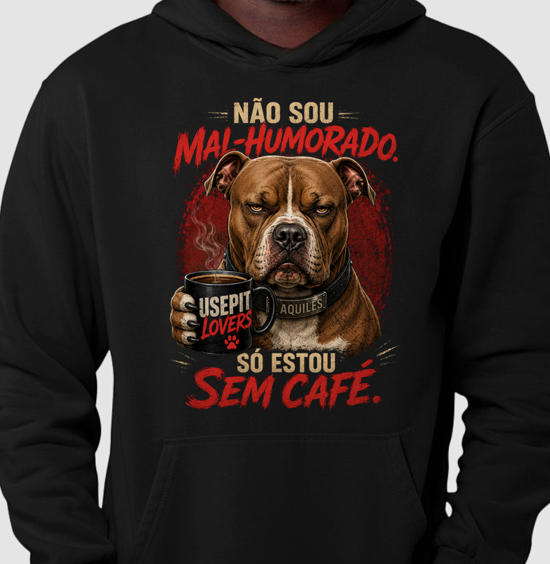 NÃO SOU MAL HUMORADO SÓ ESTOU SEM CAFÉ