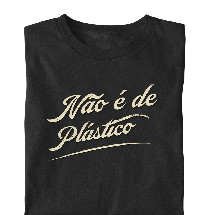 Não é de Plástico | 