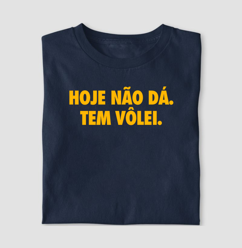 Hoje não dá. Tem vôlei.