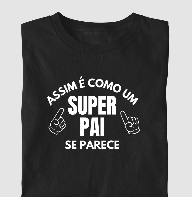 Assim é como um SUPER PAI se parece